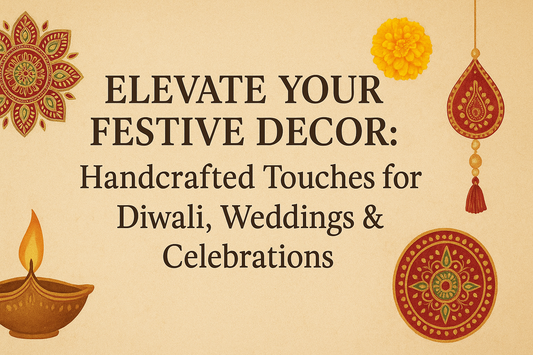 Elevate Your Festive Decor: Handcrafted Touches for Diwali, Weddings & Celebrations
