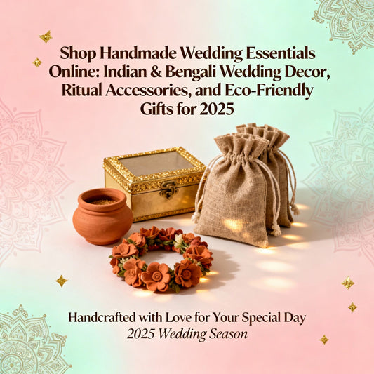 Shop Handmade Wedding Essentials Online: Indian & Bengali Wedding Decor, Ritual Accessories, and Eco-Friendly Gifts for 2025