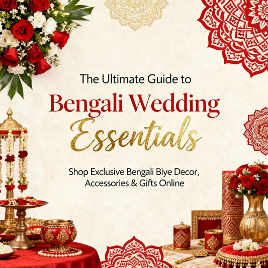 The Ultimate Guide to Bengali Wedding Essentials: Shop Exclusive Bengali Biye Decor, Accessories & Gifts Online