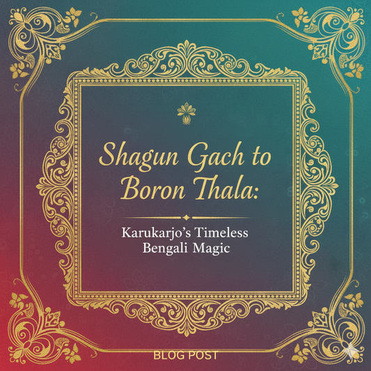 Shagun Gach to Boron Thala: Karukarjo's Timeless Bengali Magic
