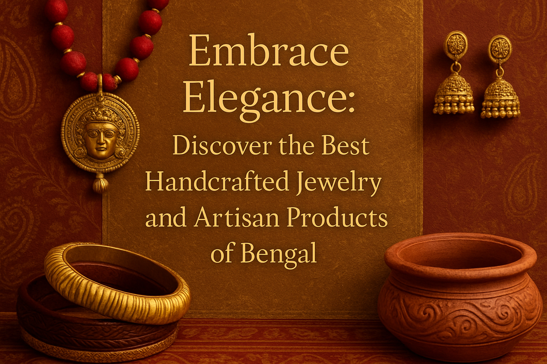 Embrace Elegance: Discover the Best Handcrafted Jewelry and Artisan Products of Bengal