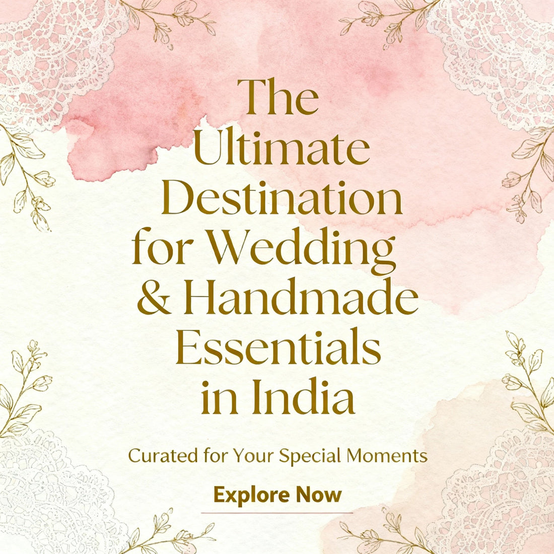 The Ultimate Destination for Wedding & Handmade Essentials in India