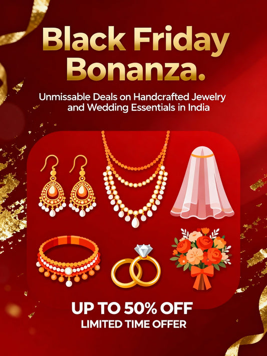 Black Friday Bonanza: Unmissable Deals on Handcrafted Jewelry and Wedding Essentials in India