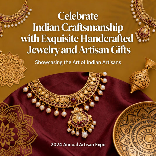 Celebrate Indian Craftsmanship with Exquisite Handcrafted Jewelry and Artisan Gifts
