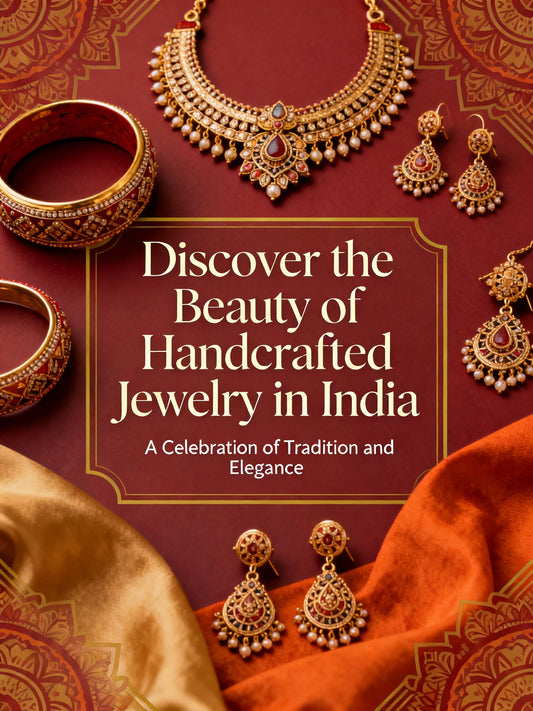 Discover the Beauty of Handcrafted Jewelry in India: A Celebration of Tradition and Elegance