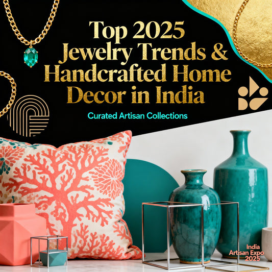 Top 2025 Jewelry Trends & Handcrafted Home Decor in India