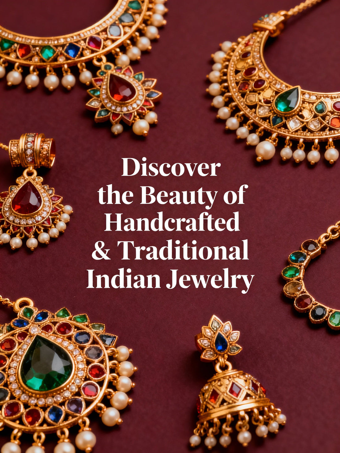 Discover the Beauty of Handcrafted & Traditional Indian Jewelry
